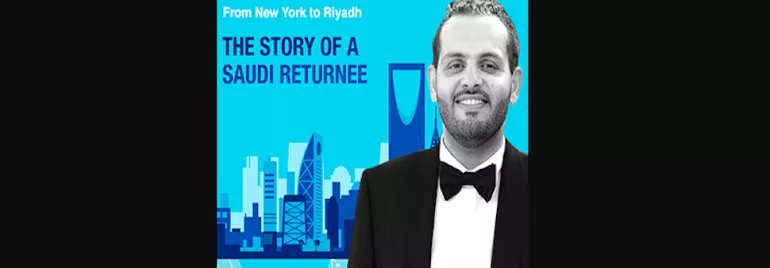 Why Saudis Abroad Are Missing Out: A Returning National Shares his Story